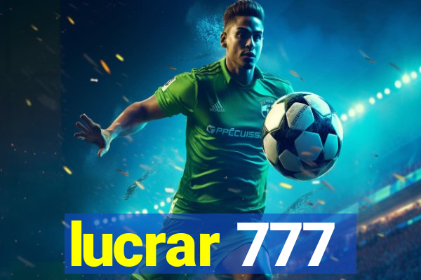 lucrar 777